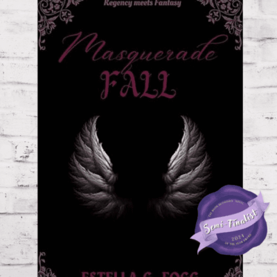 BBNYA 2024 Semi-Finalist Tour | Masquerade Fall by Estella G. Fogg | #historicalfiction #Regency #Fantasy @E_G_Tudor @from_the_garret_of_e_g_tudor @BBNYA_Official @Foliosociety @The_WriteReads
