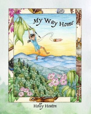 #BookReview ~ My Way Home by Holly Heaton ~ #ChildrensBook #Adventure #LightFantasy @holly.h.heaton #ireadbooktours (1 signed copy available)