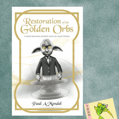 Restoration of the Golden Orbs by Paul A. Mendel (Mind Power #2) $10 Gift Card | #Fantasy #ComingOfAge @GoddessFish @TellwellTalent 