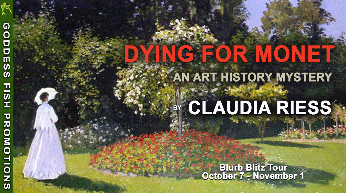 Dying for Monet by Claudia Riess (An Art History Mystery) | Excerpt & $25 Gift Card | @ClaudiaRiess @ClaudiaRiessBooks @GoddessFish
