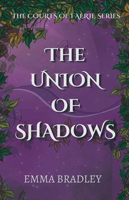 The Union Of Shadows  by Emma Bradley