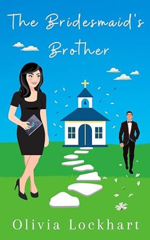 BBNYA 2024 Semi-Finalist Tour | The Bridesmaid's Brother by Olivia Lockhart | #Romance #WomensFiction @LivvieHarts @bubblybookstagram @livvieharts.bsky.social @BBNYA_Official @Foliosociety @The_WriteReads