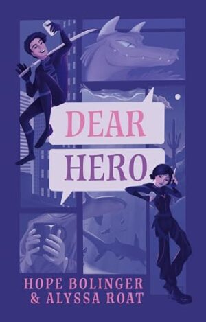 Dear Hero by Alyssa Roat and Hope Bolinger (Dear Hero #1) | Author Guest Post ~ 1 Signed Copy Available @ireadbooktours @alyssawrote @HopeBolinger #ChatFic #SciFi #YAFiction #TeenSuperhero #RomCom