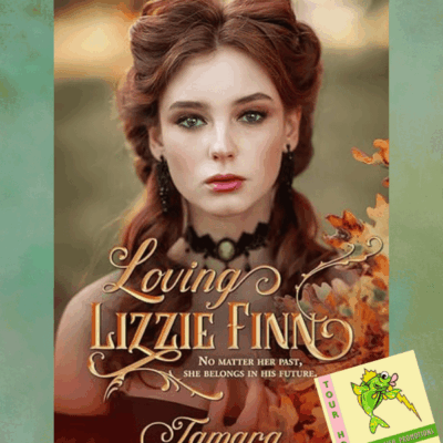 Loving Lizzie Finn by Tamara Hughes ~ Spotlight, Excerpt, $20 Gift Card #HistoricalFiction #VictorianRomance @tamara.hughes2 @tamarahughesauth @GoddessFish 