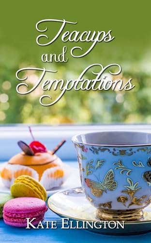 Teacups and Temptations by Kate Ellington