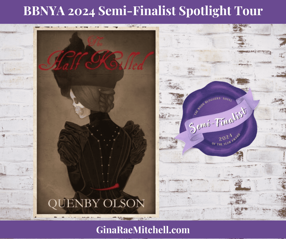 BBNYA 2024 Semi-Finalist Tour | The Half Killed by Quenby Olson | #Fantasy #Horror #Mystery @QEisenacher @quenolson1121 @quenbyolson.bsky.social @BBNYA_Official @Foliosociety @The_WriteReads