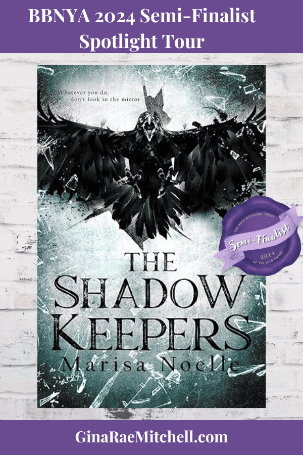 BBNYA 2024 Semi-Finalist Tour | The Shadow Keepers by Marisa Noelle | #Fantasy #Horror #YoungAdult @MarisaNoelle77 @BBNYA_Official @Foliosociety @The_WriteReads 7 The Shadow Keepers by Marissa Noelle PIN bbnya