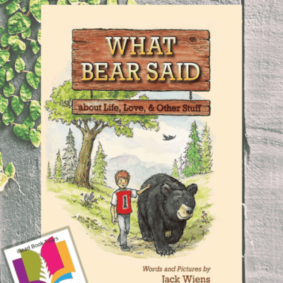 What Bear Said about Life, Love, and Other Stuff by Jack Wiens ~ #Childrens #BookReview #Giveaway (1-Plush Bear & Author-Signed Hardback) @iReadBookTours @LMpublishing #LifeLessons #FamilyValues