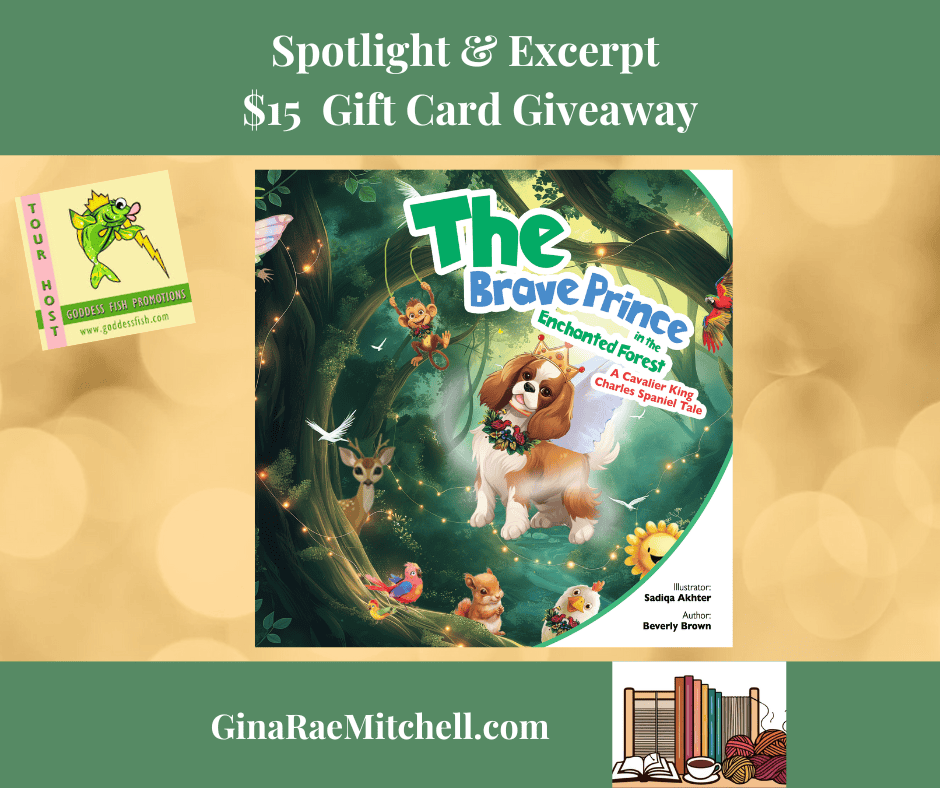 The Brave Prince in the Enchanted Forest by Beverly Brown (A Cavalier King Charles Spaniel Tale) Spotlight Tour $15 Gift Card #ChildrensBook #Courage #Friendship #Nature @GoddessFish 1 The Brave Prince in the Enchanted Forest Banner