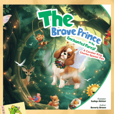 The Brave Prince in the Enchanted Forest by Beverly Brown (A Cavalier King Charles Spaniel Tale) Spotlight Tour $15 Gift Card #ChildrensBook #Courage #Friendship #Nature @GoddessFish 