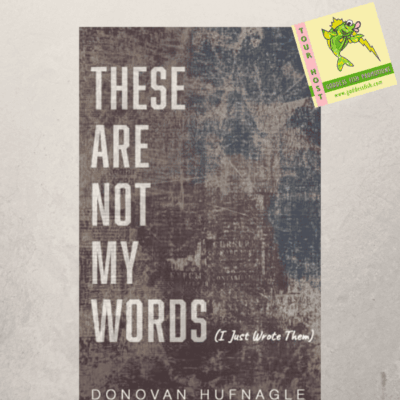 These Are Not My Words (I Just Wrote Them) by Donovan Hufnagle ~ Spotlight & Guest Post ~ $25 Gift Card Available #Poetry @GoddessFish @donovanhufnagle @dhufnaglepoetry 