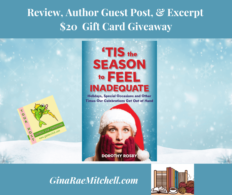 Dorothy Rosby, Author of 'Tis the Season to Feel Inadequate, Shares a Christmas Memory. #BookReview #Excerpt #Humor #Essays @GoddessFish @dorothyrosby $20 Gift Card Available 1 Tis the Season to Feel Inadequate Banner