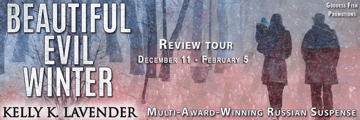 Beautiful Evil Winter by Kelly K. Lavender #BookReview #Excerpt #RussianSuspense #Thriller @GoddessFish @kellyklavender