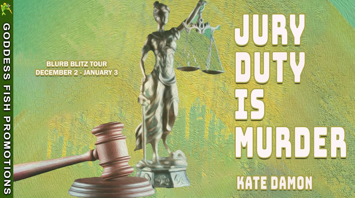Jury Duty is Murder by Kate Damon #Spotlight #CozyMystery @GoddessFish @WildRosePress $25 Gift Card Available #BookSky #BookX 