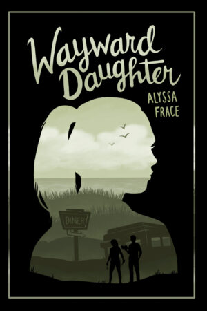 BBNYA 2024 Semi-Finalist Tour | Wayward Daughter by Alyssa Frace | #Fantasy #Mystery #YoungAdult @alyssawrotethis @alyssawrotethis.bsky.social @BBNYA_Official @Foliosociety @The_WriteReads