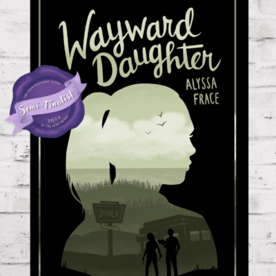 BBNYA 2024 Semi-Finalist Tour | Wayward Daughter by Alyssa Frace | #Fantasy #Mystery #YoungAdult @alyssawrotethis @alyssawrotethis.bsky.social @BBNYA_Official @Foliosociety @The_WriteReads