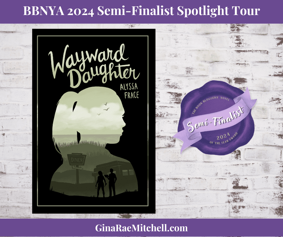 BBNYA 2024 Semi-Finalist Tour | Wayward Daughter by Alyssa Frace | #Fantasy #Mystery #YoungAdult @alyssawrotethis @alyssawrotethis.bsky.social @BBNYA_Official @Foliosociety @The_WriteReads 2 Wayward Daughter (banner bbnya