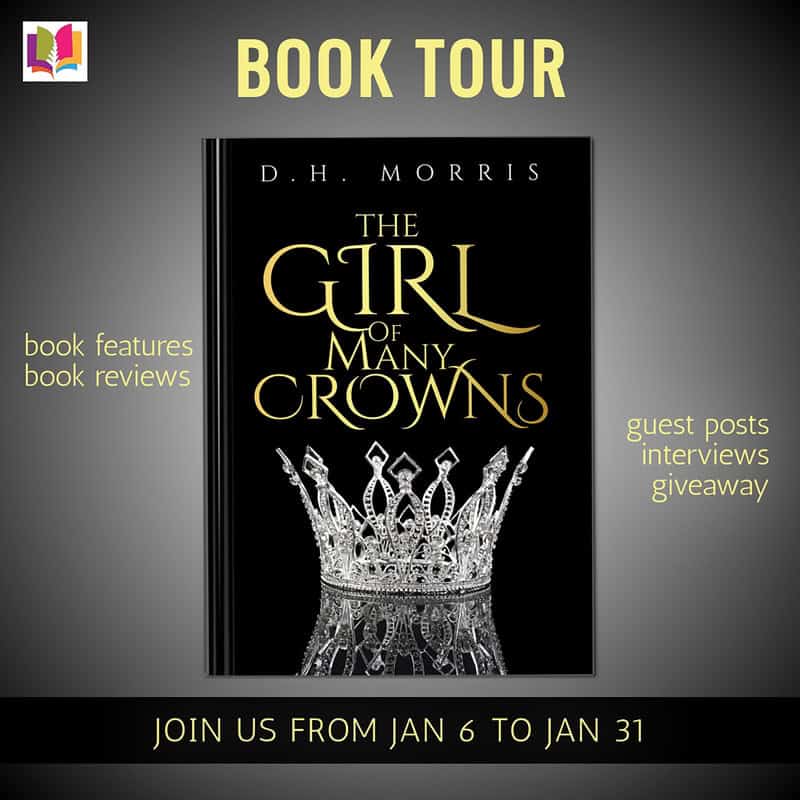 The Girl of Many Crowns by D.H. Morris ~ 5✨~ #BookReview #AuthorGuestPost #HistoricalFiction #Medieval #iReadBookTours #NewClassicsPublishing