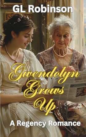 Gwendolyn Grows Up by GL Robinson BOOK COVER