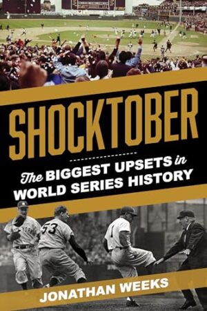 Shocktober: The Biggest Upsets in World Series History by Jonathan Weeks ~ Spotlight @GoddessFish @LyonsPress $25 Gift Card Available