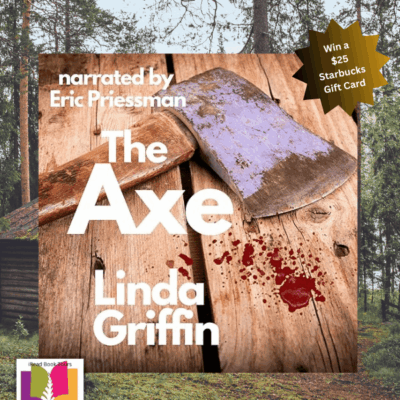 The Axe by Linda Griffin [Audiobook Review ~ Author Interview ~ $25 Starbucks Gift card] #CrimeThriller #MurderMystery #iReadBookTours @LindaGriffinAuthor @WildRosePress