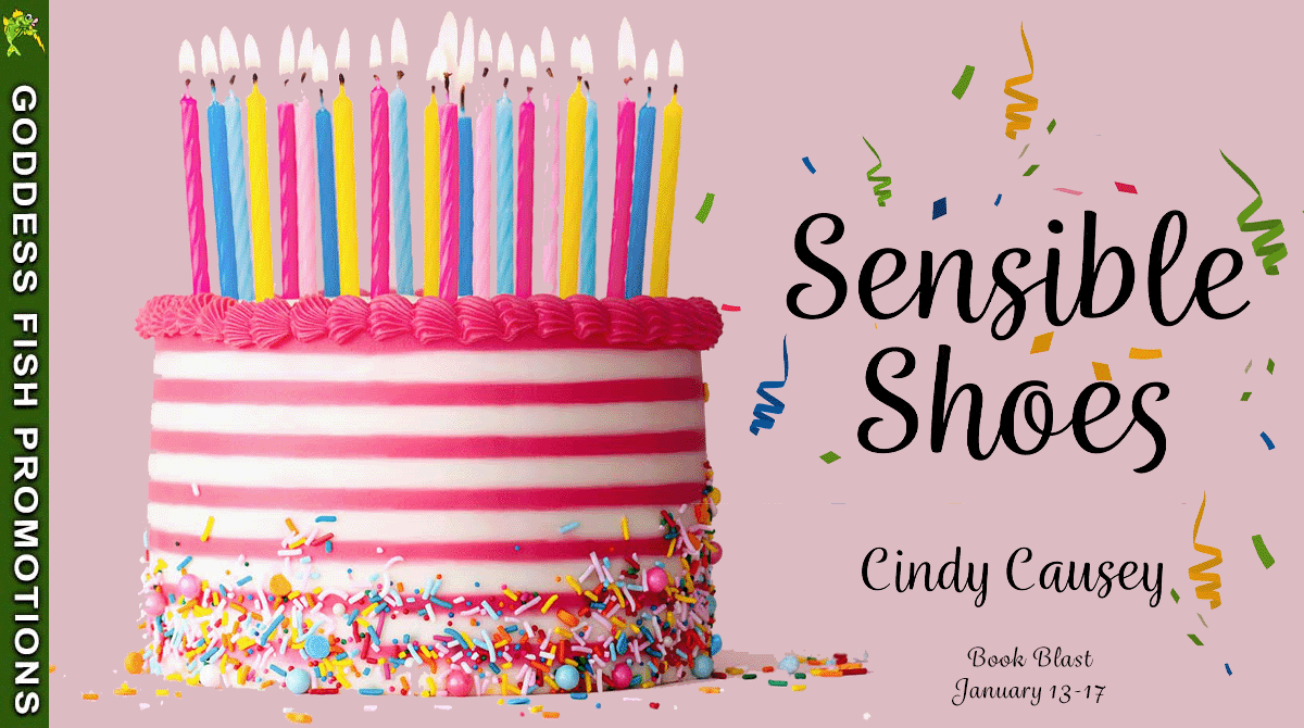 [Spotlight] Sensible Shoes by Cindy Causey ~ #Contemporaryfiction #WomensFiction @GoddessFish @cindycausey2 @TheWildRosePress