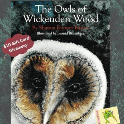 The Owls of Wickenden Wood by Shauna Kramer Barnes [Children's Book Review] Illustrated by Leonid Rozenberg ($10 Gift Card) #KidLit #GoddessFishPromotions #TellwellTalent @SHAUNAB303 