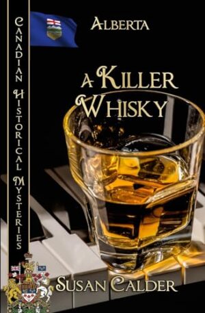 [Spotlight] A Killer Whisky: Alberta by Susan Calder #Canadian #Historical #Mystery #WW1 @GoddessFish @BWLpublishing 