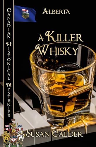 A Killer Whisky: Alberta by Susan Calder