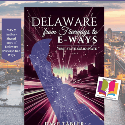 Delaware from Freeways to E-ways / First State, Solid-State by Dave Tabler​ ~ Book Review, Author Guest Post, 1 Signed Copy Available  #nonfiction #history #delawarehistory