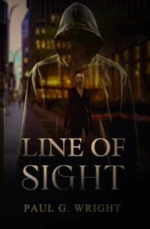 Line of Sight by Paul G. Wright {Author Guest Post, $15 Gift Card, Excerpt} #Mystery #Thriller #HardBoiled #Books @GoddessFish #BWLPublishing @paulwrightauthor