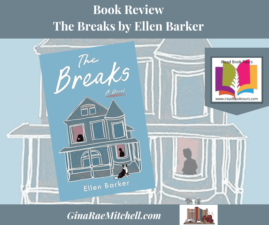 The Breaks by Ellen Barker Blog Graphic Adult Fiction, Literary Fiction, Women's Fiction