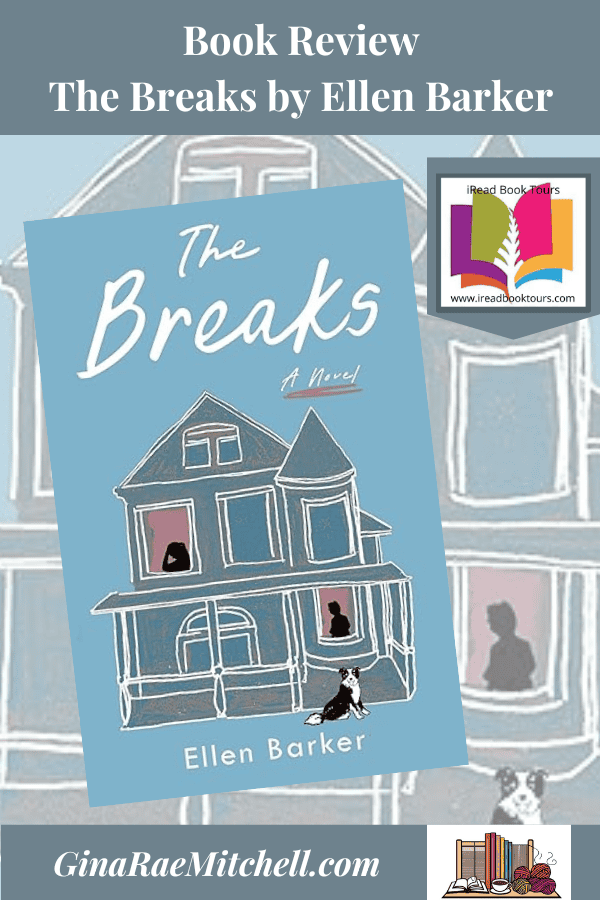 The Breaks by Ellen Barker Blog Graphic Adult Fiction, Literary Fiction, Women's Fiction Pinnable image