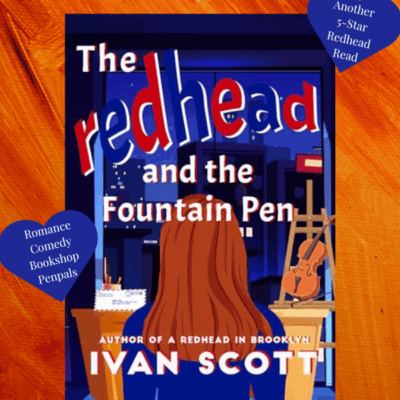 The Redhead and the Fountain Pen by Ivan Scott ~ 5-Stars~ Book Review #Romance #RomCom @author.ivan.scott