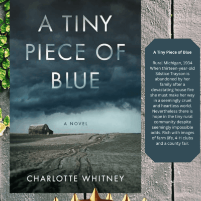 A Tiny Piece of Blue  by Charlotte Whitney – Found Family, Hope, and Survival in Depression-Era Michigan
