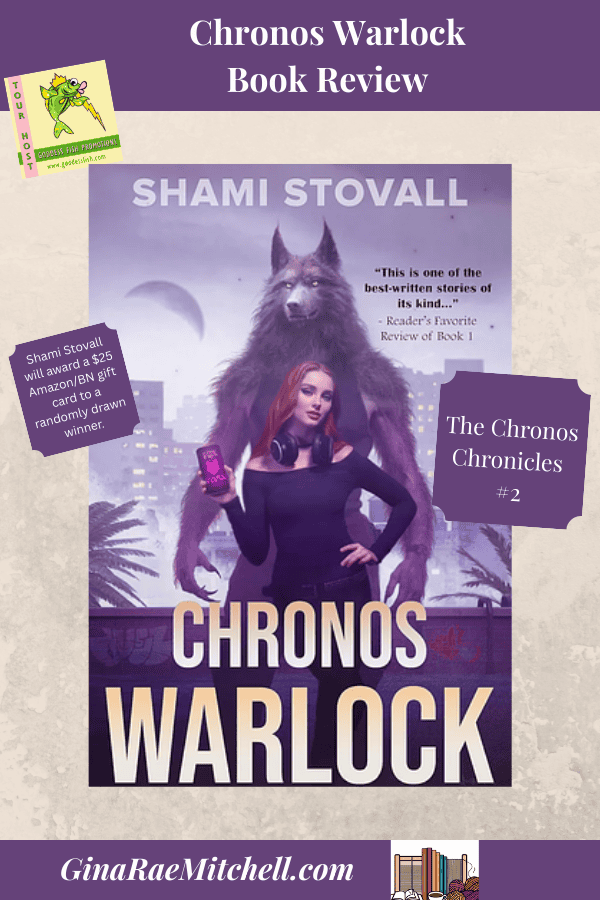 Chronos Warlock by Shami Stovall ~ 5✨ #BookReview #ChronosChronicles2 #UrbanFantasy @GoddessFish @SAStovall 8 Chronos Warlock GRM PIN Blog Graphic, Shami Stovall, Chronos Chronicles 2, Urban Fantasy