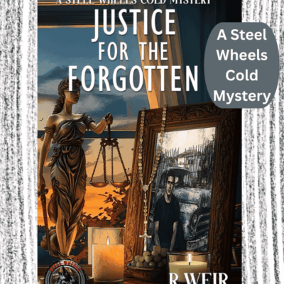Justice for the Forgotten by R. Weir (Steel Wheels Cold Mystery #1) #Mystery #Thriller #Crime @randy.weir.524 