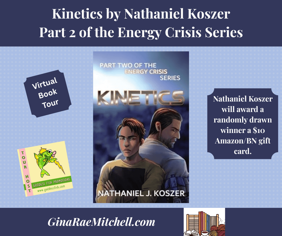 Kinetics (Part 2 of the Energy Crisis series by Nathaniel Koszer Science Fiction Thriller Blog Graphic