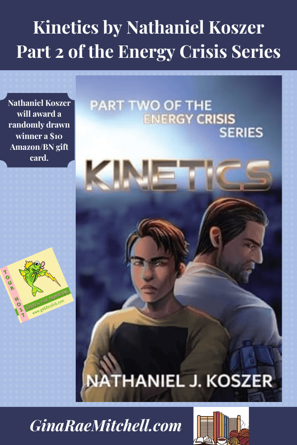 Kinetics (Part 2 of the Energy Crisis series by Nathaniel Koszer Science Fiction Thriller Blog Graphic