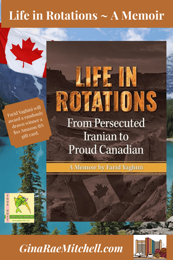 Life in Rotations (From Persecuted Iranian to Proud Canadian) by Farid Yaghini #Spotlight #Nonfiction #Memoir #Biography $10 Gift Card Available 💙📚📚 7 Life in Rotations GRM Banner memoir Farid Yaghini