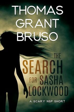 The Search for Sasha Lockwood by Thomas Grant Bruso ~ $10 Gift Card #Spotlight #Horror #LGBT #Mystery #ShortStory @GoddessFish @thomasgrantbruso #NineStarPress