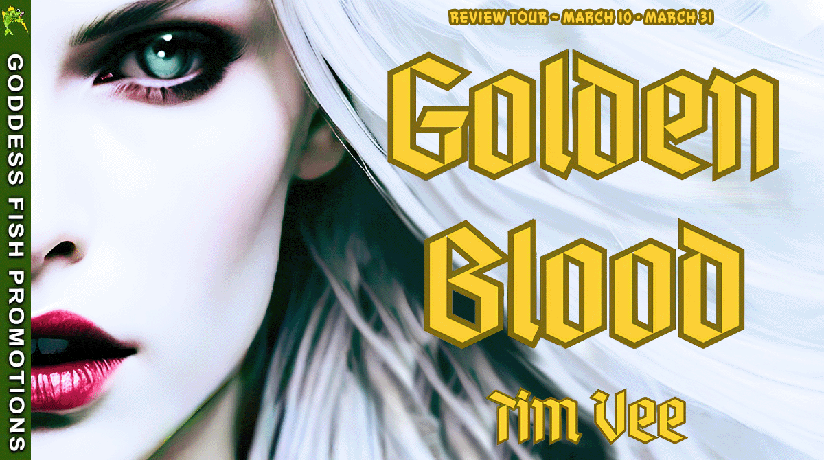 Golden Blood: A Vampire Story by Tim Vee ~ $25 Gift Card Available #Horror #Thriller #Vampire #DarkFantasy @GoddessFish @_Tim_Vee_