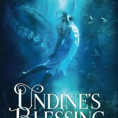 BBNYA 2024 Finalist Tour #12 | Undine's Blessing by Tessa Hastjarjanto #LunisAquaria #Fantasy #YoungAdult @BBNYA_Official @The_WriteReads @tessa.hastjarjanto @endalia.bsky.social