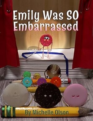 Emily Was So Embarrassed by Michelle Olson (Part of the Tales from the Craft Box series) 5 ✨#ChildrensBookReview 💙📚