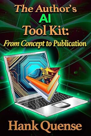 The Author's AI Toolkit: From Concept to Publication by Hank Quense #BookReview 💙📚 5 Copy Giveaway #NonFiction #FictionWritingGuide #Reference #BookPublishing #Marketing #Books