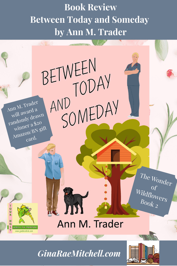 Between Today and Someday Blog Graphic PIN The Wonder of Wildflowers Book 2 by Ann M. Trader, Contemporary Romance