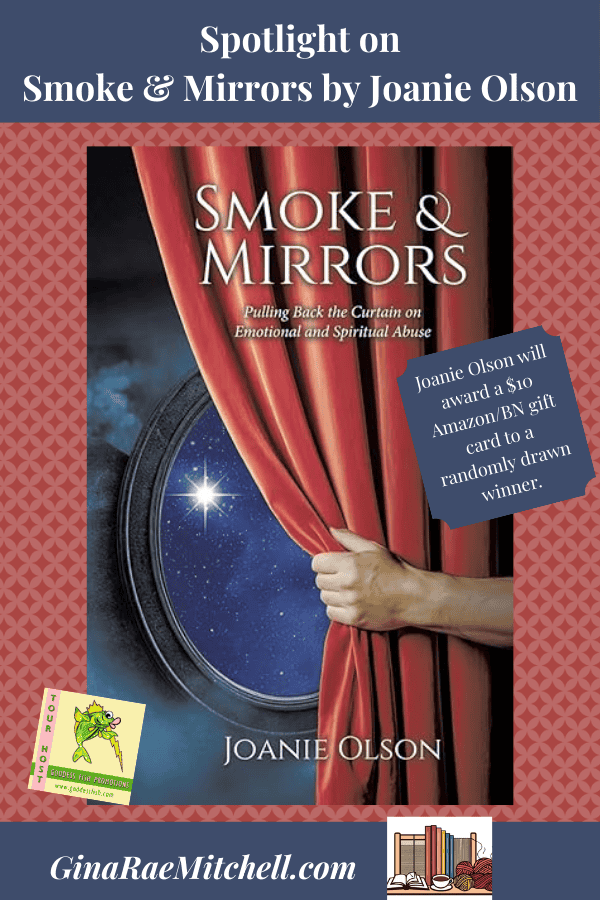 Smoke & Mirrors: Pulling Back the Curtain on Emotional and Spiritual Abuse by Joanie Olson ($10 Gift Card) 💙📚 #Memoir #SelfHelp #Spirituality #GoddessFish #TellwellPublishing 7 Smoke & Mirrors Blog Graphic PIN GRM Joanie Olson Memoir