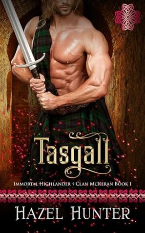 #BookReview ~ Tasgall (Immortal Highlander Clan McKeran Book 1): A #Scottish #TimeTravel #Romance by Hazel Hunter 💙📚 #BookX #Bookstagram