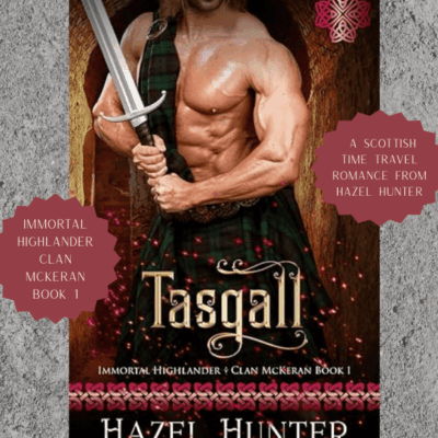 #BookReview ~ Tasgall (Immortal Highlander Clan McKeran Book 1): A #Scottish #TimeTravel #Romance by Hazel Hunter 💙📚 #BookX #Bookstagram