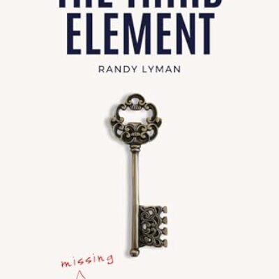 THE THIRD ELEMENT: The Missing Key to Activating the Law of Attraction by Randy Lyman [Win a phone call with the author + more prizes, 1 Winner] 💙📚#NonFiction @iReadBookTours @iamRandyLyman #AuthorInterview